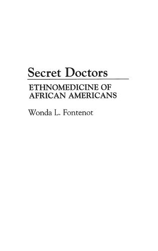 Secret Doctors: Ethnomedicine of African Americans