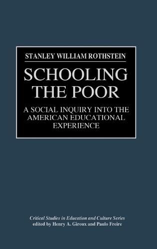 Schooling the Poor: A Social Inquiry into the American Educational Experience