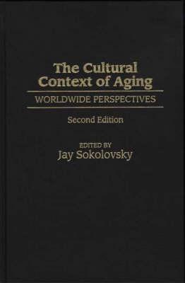 The Cultural Context of Aging: Worldwide Perspectives, 2nd Edition
