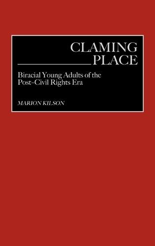 Claiming Place: Biracial Young Adults of the Post-Civil Rights Era