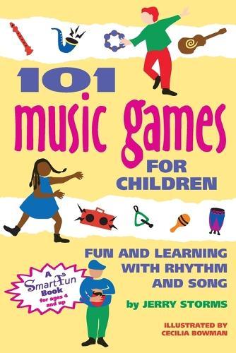 101 Music Games for Children: Fun and Learning with Rhythms and Songs