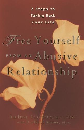 Free Yourself from an Abusive Relationship: A Guide to Taking Back Your Life