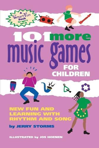 101 More Music Games for Children: More Fun and Learning with Rhythm and Song
