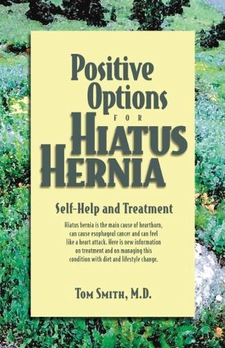 Positive Options for Hiatus Hernia: Self-Help and Treatment