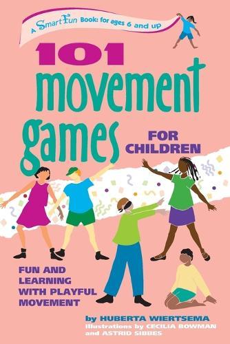 101 Movement Games for Children: Fun and Learning with Playful Movement