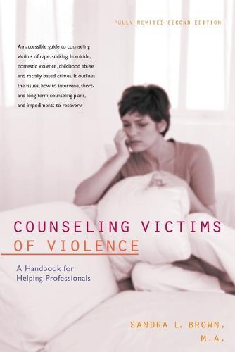 Counseling Victims of Violence: A Handbook for Helping Professionals