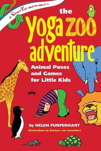 Yoga Zoo Adventures: Animal Poses and Games for Little Kids