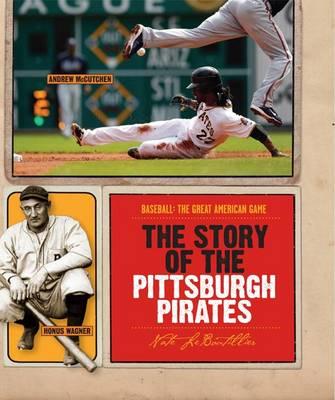The Story of the Pittsburgh Pirates