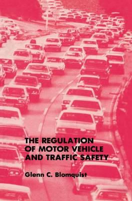 The Regulation of Motor Vehicle and Traffic Safety