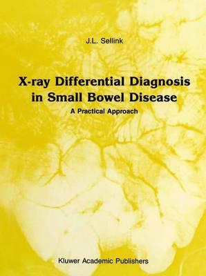 X-ray Differential Diagnosis in Small Bowel Disease: A Practical Approach