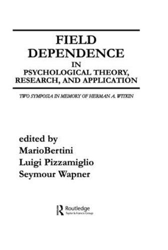 Field Dependence in Psychological Theory, Research and Application: Two Symposia in Memory of Herman A. Witkin
