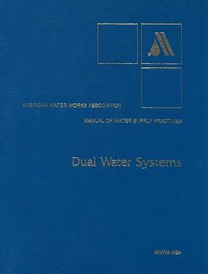 Dual Water Systems: Manual of Water Supply Practices M24