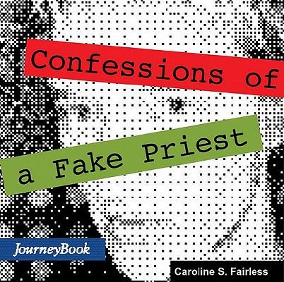 Confessions of a Fake Priest