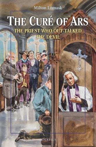 Cure of Ars: The Priest Who Out-talked the Devil