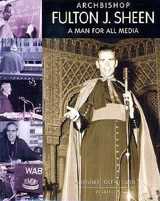 Fulton J.Sheen: A Man for All Media