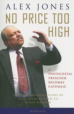 No Price Too High: A Pentecostal Preacher Becomes Catholic