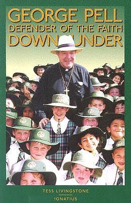 George Pell: Defender of the Faith Down Under