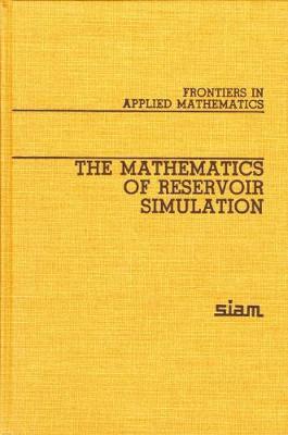 The Mathematics of Reservoir Simulation