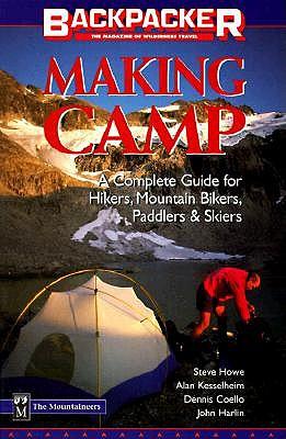 Backpacker's Making Camp: The Complete All-season All-activity Guide