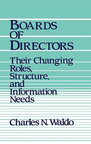Boards of Directors: Their Changing Roles, Structure, and Information Needs