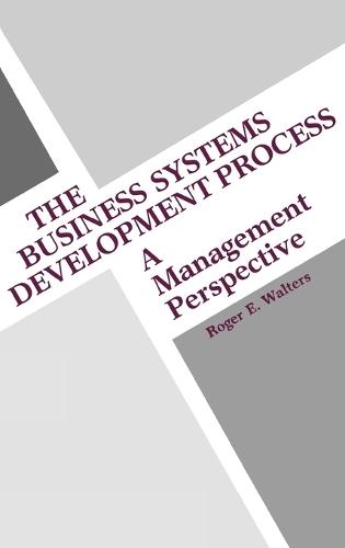 The Business Systems Development Process: A Management Perspective