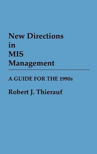 New Directions in MIS Management: A Guide for the 1990s