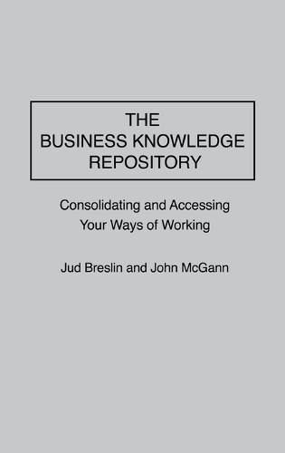 The Business Knowledge Repository: Consolidating and Accessing Your Ways of Working