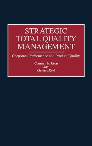 Strategic Total Quality Management: Corporate Performance and Product Quality