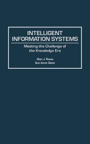 Intelligent Information Systems: Meeting the Challenge of the Knowledge Era