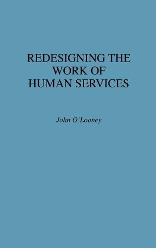 Redesigning the Work of Human Services
