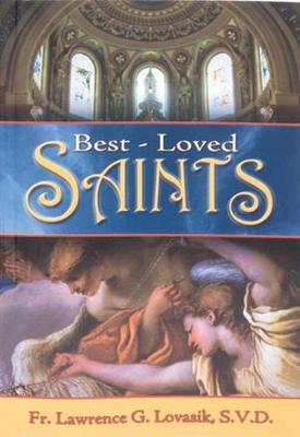 Best-Loved Saints: Inspiring Biographies of Popular Saints for Young Catholics and Adults