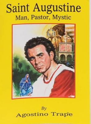 Saint Augustine: Man, Pastor, Mystic