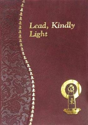 Lead, Kindly Light: Minute Meditations for Every Day Taken from the Works of Cardinal Newman