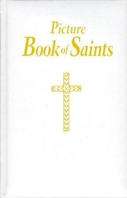 Picture Book of Saints: Illustrated Lives of the Saints for Young and Old