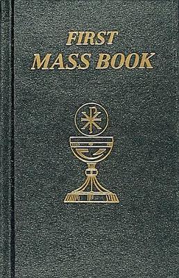 First Mass Book: An Easy Way of Participating at Mass for Boys and Girls