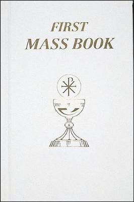 First Mass Book: An Easy Way of Participating at Mass for Boys and Girls