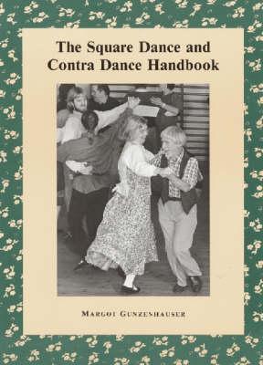 The Square Dance Handbook: Calling Lines, Dance Movements, Songs, Glossary, Bibliographies, Discographies and Directories