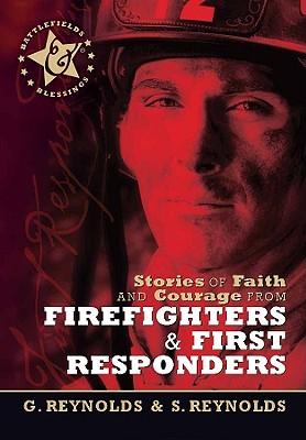Stories Of Faith And Courage From Firefighters & First Respo