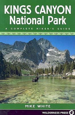 Kings Canyon National Park: A Complete Hiker's Guide