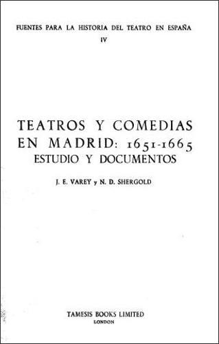 Teatros y Comedias en Madrid 1651-65: Estudio y Documentos