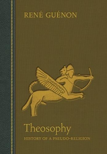 Theosophy: History of a Pseudo-Religion