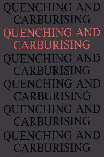 Quenching and Carburising: Proceedings of the 3rd International Seminar of the International Federation for Heat Treatment (Melbourne, 1991)