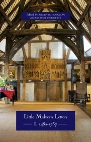 Little Malvern Letters: I: 1482-1737