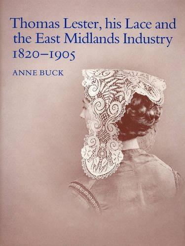 Thomas Lester, his lace and the East Midlands Industry 1820 - 1905