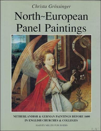 North-European Panel Paintings: A Catalogue of Netherlandish and German Paintings Before 1600 in English Churches and Colleges