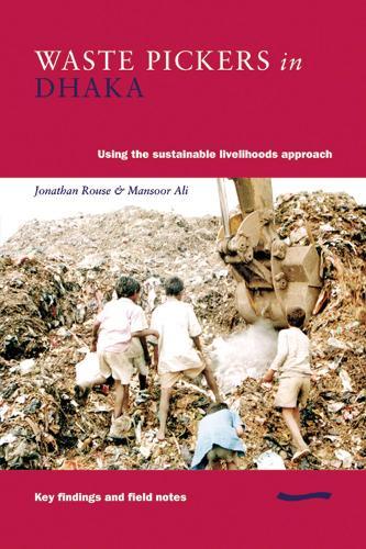 Waste Pickers in Dhaka: Using the sustainable livelihoods approach