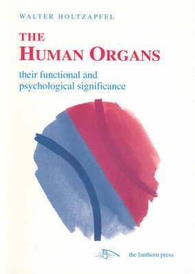 The Human Organs: Their Functional and Psychological Significance: Liver, Lung, Kidney, Heart
