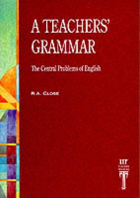 Teacher's Grammar: The Central Problems of English