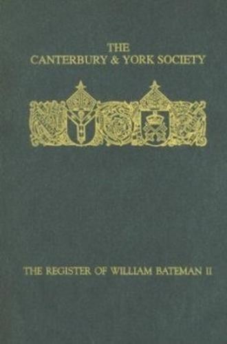The Register of William Bateman, Bishop of Norwich 1344-55: II