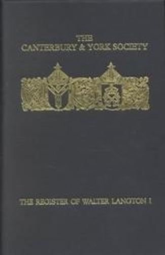 The Register of Walter Langton, Bishop of Coventry and Lichfield, 1296-1321: I
